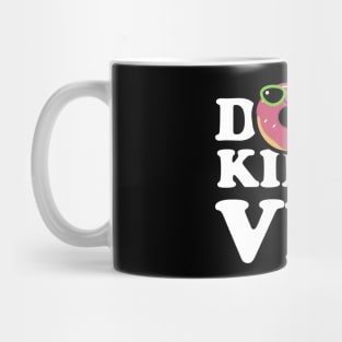 Donut Kill My Vibe 2 Mug